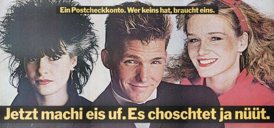 Ein Postcheckkonto. Wer keins hat, braucht eins. Jetzt machi eis uf. Es choschtet ja nüüt.