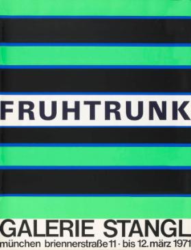 Fruhtrunk - Galerie Stangl - München Briennerstrasse 11 - bis 12. März 1971