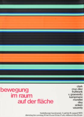 Bewegung - im Raum - auf der Fläche - Clark - Cruz-Diez - Fruhtrunk - V. Graevenitz - Kampomann - Morellet - Riley - Sinken - Vasarely - Heidelberger Kunstverein