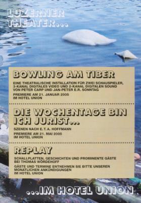 Luzerner Theater - Bowling am Tiber - Die Wochentage bin ich Jurist... - Replay - Im Hotel Union