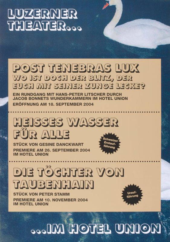 Luzerner Theater - Post Tenebras Lux - Heisses Wasser für alle - Die Töchter von Taubenhain - Im Hotel Union