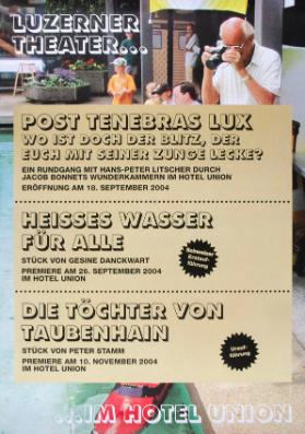Luzerner Theater - Post Tenebras Lux - Heisses Wasser für alle - Die Töchter von Taubenhain - Im Hotel Union