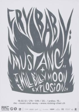 Cry Baby - Mustang + The Hill Billy Moon Explosion - RKC Music Club Vevey