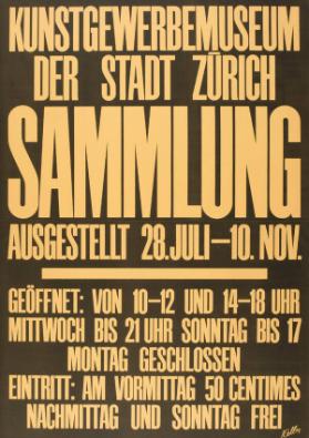 Kunstgewerbemuseum der Stadt Zürich - Sammlung - ausgestellt 28. Juli-10.Nov.