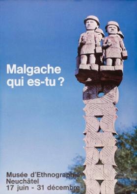 Malgache qui es-tu? Musée d'Ethnographie Neuchâtel