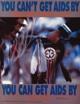 You can't get Aids by hugging - kissing - mosquito bites - touching - sharing glasses and plates - sneezes - donation blood - receiving tested blood - You can get Aids by unsafe sex - infected mother to unborn child - sharing needles...