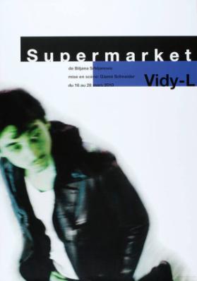 Supermarket de Biljana Srblianovic - Mise en scène: Gianni Schneider - Vidy-L