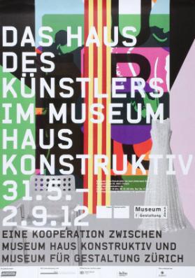 Das Haus des Künstlers im Museum Haus Konstruktiv - 31.5.-2.9.12 - eine Kooperation zwischen Museum Haus Konstruktiv und Museum für Gestaltung Zürich
