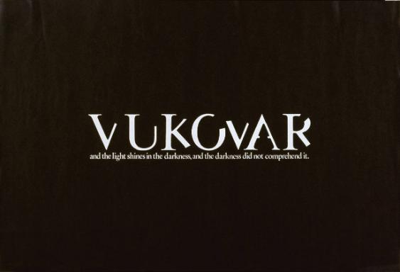 Vukovar - And the light shines in the darkness, and the darkness did not comprehend it.