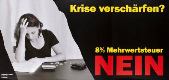 Krise verschärfen? 8% Mehrwertsteuer Nein - Komitee Nein zu 8% MWST