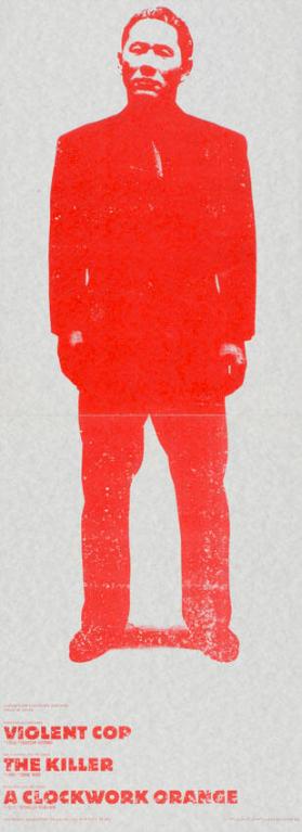 Underground Typestudio presents movie at seven - tuesday 01. 06. 1999 - Violent Cop - *1989 * Takeshi Kitano - wednesday 02. 06. 1999 - The Killer - *1994 * John Woo - thursday 03. 06. 1999 - A Clockwork -Orange - *1971* Stanley Kubrick - Auditorium Wegastraat 60 - 19.00 - You dont have to pay.