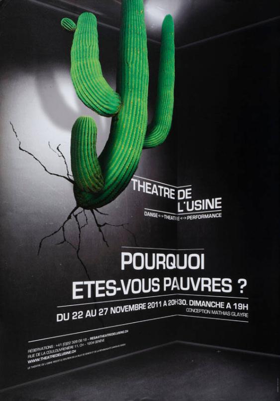 Théâtre de l'Usine - Pourquoi êtes-vous pauvres? Conception Mathias Glayre