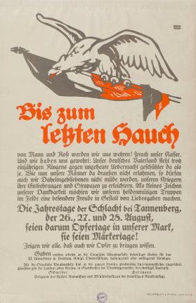 Bis zum letzten Hauch von Mann und Ross werden wir uns wehren! sprach unser Kaiser. (...) Die Jahrestage der Schlacht bei Tannenberg, der 26., 27. und 28. August, seien darum Opfertage in unserer Mark, sie seien Märkertage! Zeigen wir alle, dass auch wir Opfer zu bringen wissen.