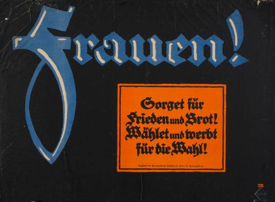 Frauen! Sorget für Frieden und Brot! Wählet und werbt für die Wahl!