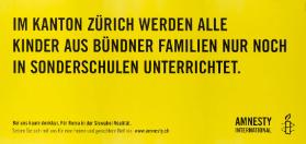 Im Kanton Zürich werden alle Kinder aus Bündner Familien nur noch in Sonderschulen unterrichtet. Bei uns kaum denkbar. Für Roma in der Slowakei Realität. Setzen Sie sich mit uns für eine freiere und gerechtere Welt ein. www.amnesty.ch - Amnesty international