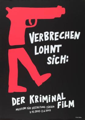 Verbrechen lohnt sich: Der Kriminalfilm - Museum für Gestaltung Zürich - 7.12.2012 - 2.6.2013