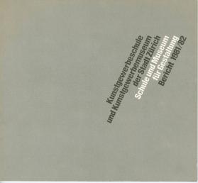 Kunstgewerbeschule und Kunstgewerbemuseum der Stadt Zürich - Schule und Museum für Gestaltung, Jahresberichtt 1981-1982