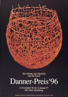 Danner-Preis '96 - Das Schöne, das Nützliche und die Kunst - Die Neue Sammlung