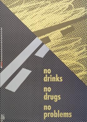 No Drinks - No Drugs - No Problems