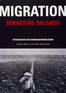Migration - Sebastião Salgado -  Fotografien im Kornhausforum Bern