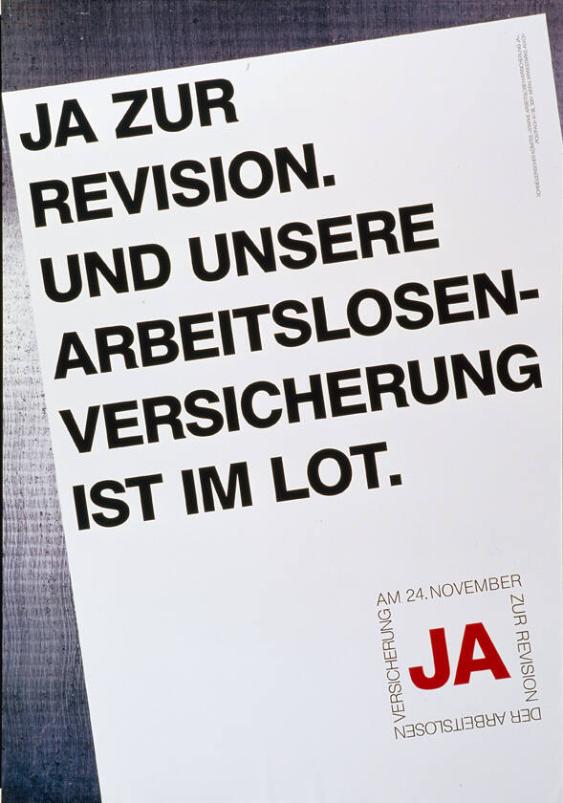 Ja zur Revision. - Und unsere Arbeitslosenversicherung ist im Lot.