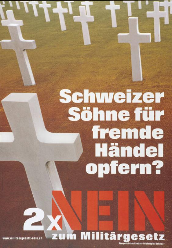 Schweizer Söhne für fremde Händel opfern? - 2 x Nein zum Militärgesetz