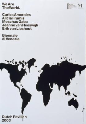 We are the world. Carlos Amorales - Alicia Framis - Meschac Gaba - Jeanne van Heeswijk - Erik van Lieshout - Biennale di Venezia - Dutch Pavillon 2003