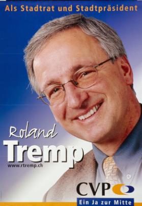Als Stadtrat und Stadtpräsident - Roland Tremp - CVP Ein Ja zur Mitte