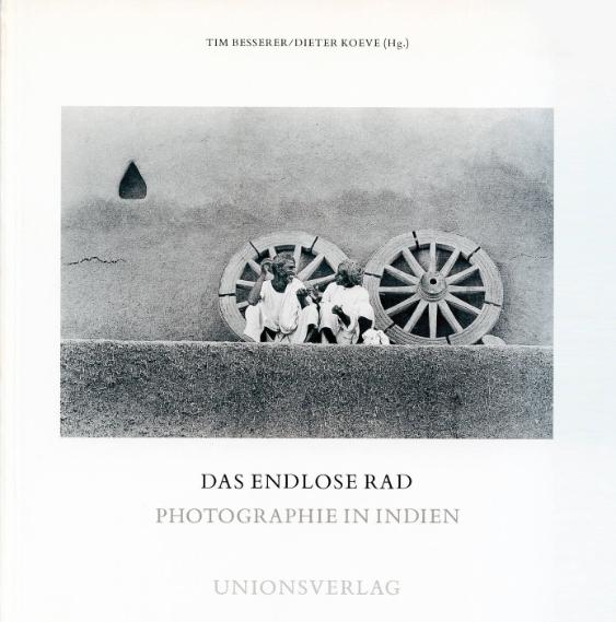 DAS ENDLOSE RAD - FOTOGRAPHIE IN INDIEN