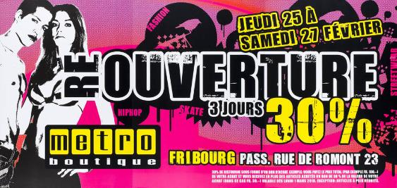 Reouverture - 3 Jours - 30 % - Fribourg - (...) - Metro Boutique