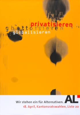 privatisieren - ghettoisieren - globalisieren - Wir stehen ein für Alternativen. AL