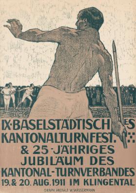 IX. Baselstädtisches Kantonalturnfest & 25-jähriges Jubiläum des Kantonal-Turnverbandes - 19. & 20. Aug. 1911 im Klingental