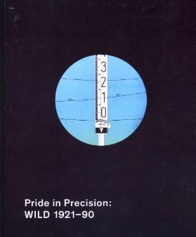 Pride in Precision: Wild 1921–90