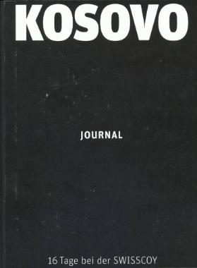 Kosovo - Journal. 16 Tage bei der SWISSCOY