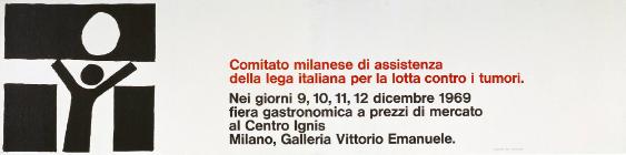 Comitato milanese per la lotta contro i tumori. - Nei giorni 9, 10, 11, 12 diecembre 1969 fiera gastronomica a prezzi di mercato al Centro Ignis - Milano, Galleria Vittorio Emanuele.