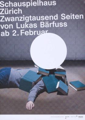 Schauspielhaus Zürich - Zwanzigtausend Seiten von Lukas Bärfuss - ab 2. Februar