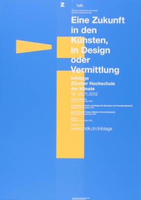 i - Zhdk - Zürcher Hochschule der Künste - Zürcher Fachhochschule - Eine Zukunft in den Künsten, in Design oder Vermittlung - Infotage Zürcher Hochschule der Künste - www.zhdk.ch/infotage
