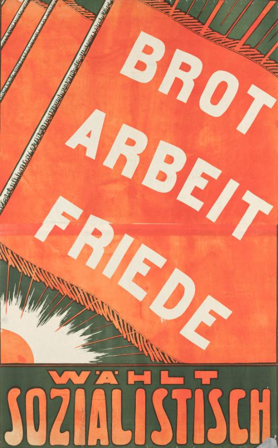 Brot - Arbeit - Friede - Wählt sozialistisch