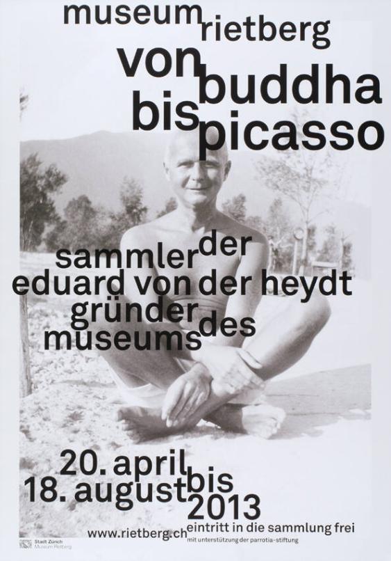 Museum Rietberg - Von Buddha bis Picasso - Der Sammler Eduard von der Heydt - Gründer des Museums - 20. April bis 18. August 2013