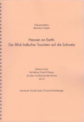 Heaven on Earth: Der Blick Indischer Touristen auf die Schweiz
