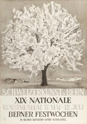 Schweizerkunst in Bern - Kunstmuseum - 17. Mai-12. Juli - XIX. Nationale Berner Festwochen - 9.-23. Mai - Konzert - Oper - Schauspiel