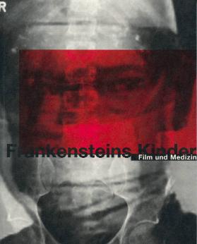 Frankensteins Kinder - Film und Medizin