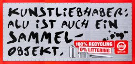 Kunstliebhaber: Alu ist auch ein Sammelobjek. 100 % Alu-Recycling. 100 % Recycling - 0 % Littering - alu - igora.ch