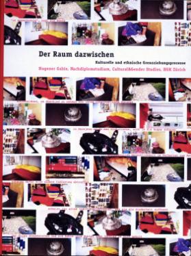 Der Raum dazwischen - kulturelle und ethnische Grenzziehungsprozesse