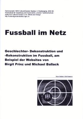 Fussball im Netz: Geschlechter- Dekonstruktion und -Rekonstruktion im Fussball, am Beispiel der Websites von Birgit Prinz und Michael Ballack