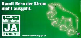 Damit Bern der Strom nicht ausgeht. Bewährtes Mühleberg - Ja - am 13. Februar