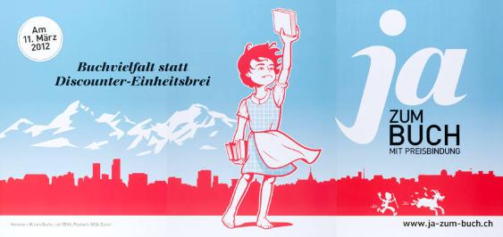 Am 11. März 2012 - Buchvielfalt statt Discount-Einheitsbrei - ja zum Buch mit Preisbindung - www.ja-zum-buch.ch