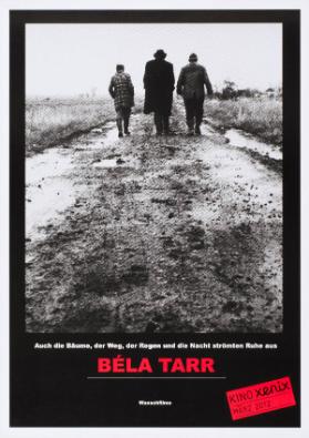 Kino Xenix - März 2012 -  Auch die Bäume, der Weg, der Regen und die Nacht strömten Ruhe aus - Béla Tarr - Wunschfilme