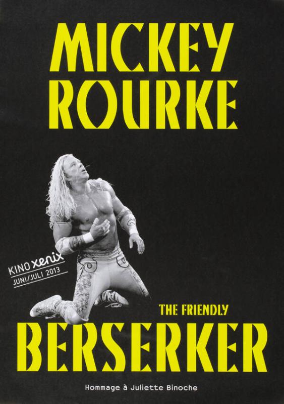 Kino Xenix - Juni/Juli 2013 - Mickey Rourke - The friendly berserker - Hommage à Juliette Binoche