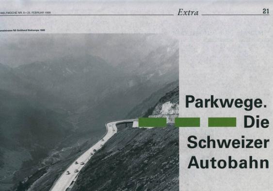 Die Weltwoche Extra, Parkwege - Die Schweizer Autobahn